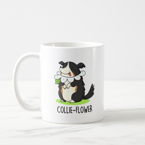 Collie_flower Funny Border Collie Dog Pun  Coffee Mug