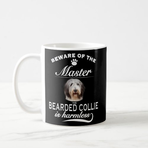 Collies _ Beware Of The Master _ Bearded Collie Coffee Mug