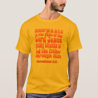 Collosians 3:17 Long  T-Shirt
