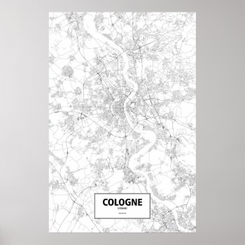 Cologne  Germany (black On White) Poster by creativ82 at Zazzle