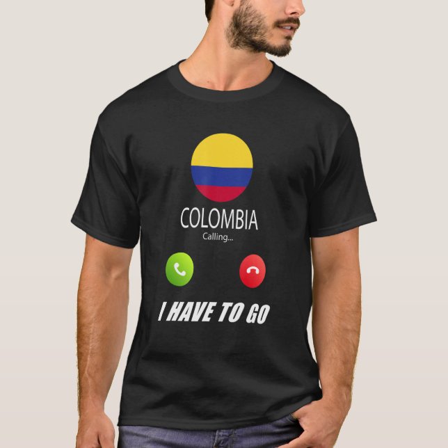 Colombia Flag Souvenir Colombia Is Calling Is Call T-Shirt (Front)