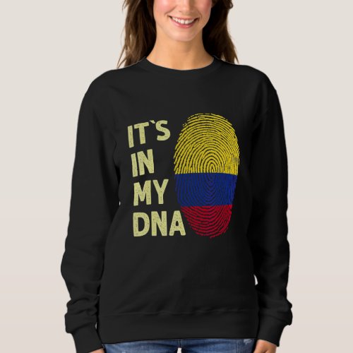 Colombia In My Dna Colombian Flag Team Colombia 1 Sweatshirt