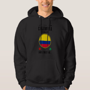 Colombia Is Calling And I Must Go   Colombian Flag Hoodie