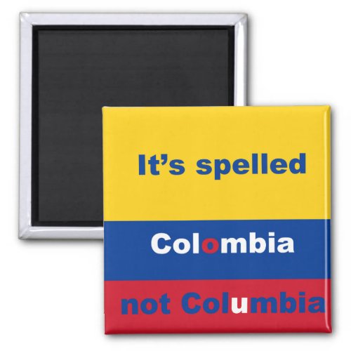 Colombia not Columbia fridge magnet