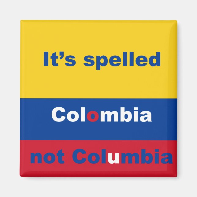 Colombia not Columbia fridge magnet (Front)