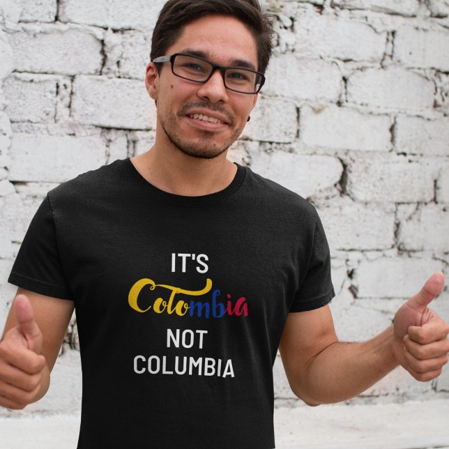 Colombia not Columbia T-Shirt (Funny Colombia not Columbia T-Shirt)