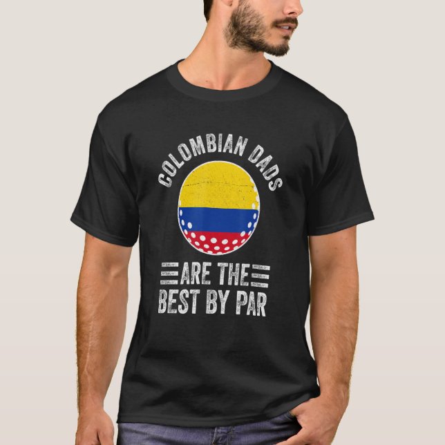 Colombian Dads Are The Best By Par Colombia Flag G T-Shirt (Front)