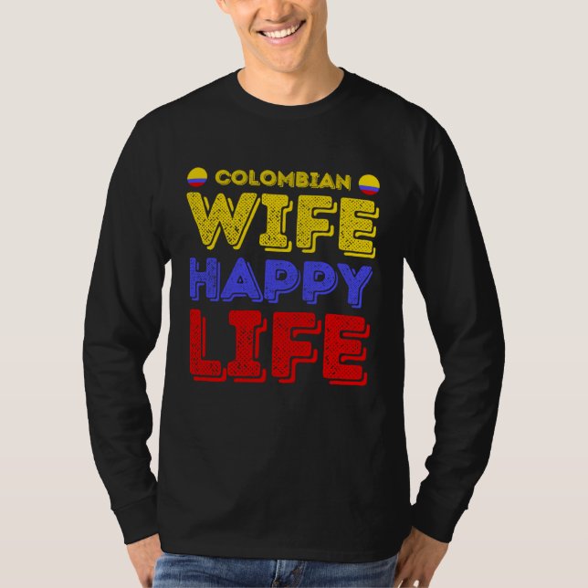 Colombian Wife Happy Life Colombian Wife T-Shirt (Front)