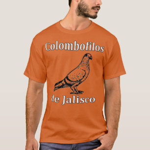 Colombofilos de Jalisco T-Shirt