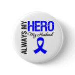 Colon Cancer Always My Hero My Husband Button