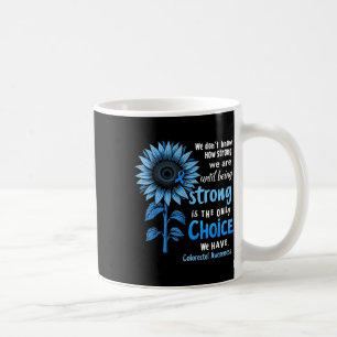 Colon Cancer Awareness Colorectal Cancer Blue Sunf Coffee Mug