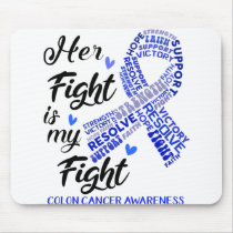 Colon Cancer Awareness Her Fight is my Fight Mouse Pad