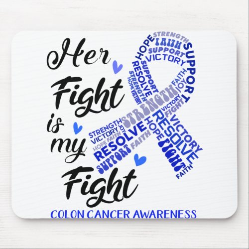 Colon Cancer Awareness Her Fight is my Fight Mouse Pad