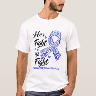 Colon Cancer Awareness Her Fight is my Fight T-Shirt