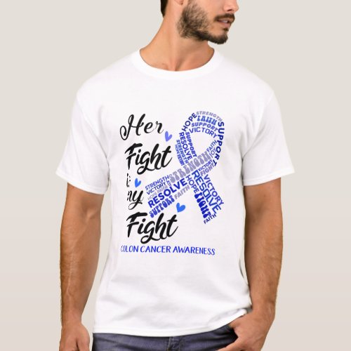 Colon Cancer Awareness Her Fight is my Fight T_Shirt