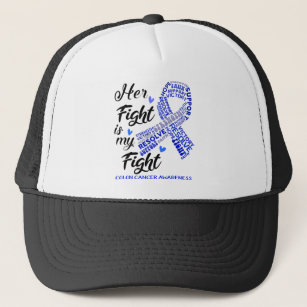 Colon Cancer Awareness Her Fight is my Fight Trucker Hat