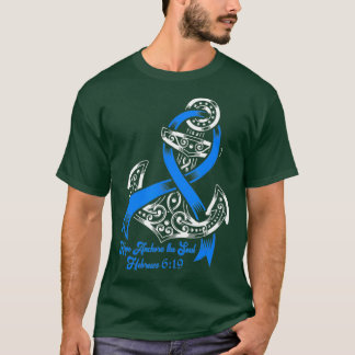 Colon Cancer Awareness  Hope Anchors The Soul T-Shirt