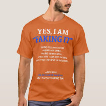 Colon Cancer Awareness I Am Faking It In This Fami T-Shirt