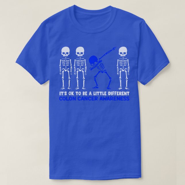 Colon Cancer Awareness Its Ok To Be A Little Diffe T-Shirt (Design Front)