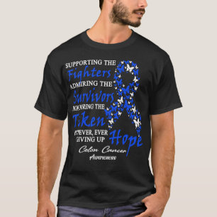 Colon Cancer Awareness Supporting The Fighters But T-Shirt