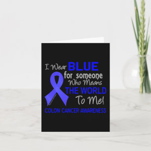 Colon Cancer For Someone Who Means The World To M Card