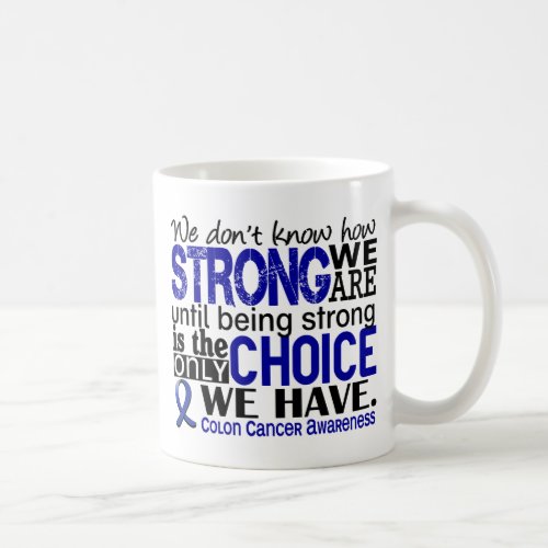 Colon Cancer How Strong We Are Coffee Mug
