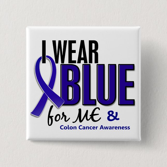 Colon Cancer I Wear Blue For Me 10 Button (Front)