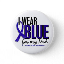 Colon Cancer I Wear Blue For My Dad 10 Button