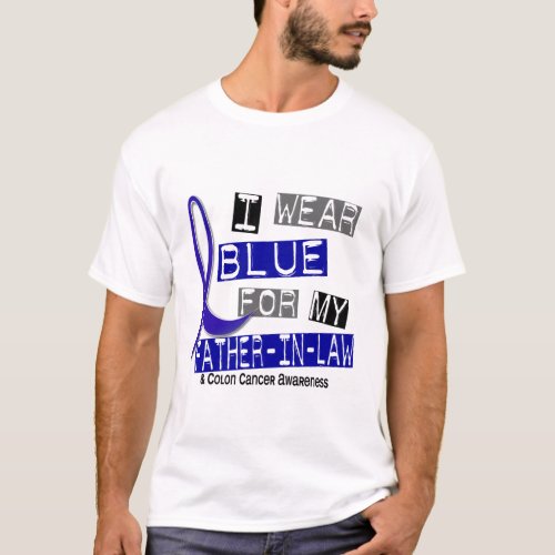 Colon Cancer I Wear Blue For My Father_In_Law 37 T_Shirt