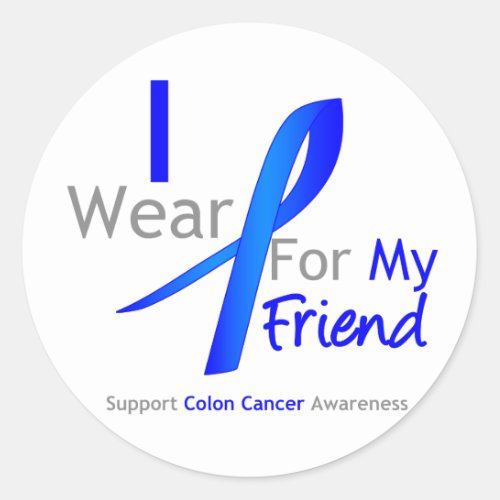 Colon Cancer I Wear Blue For My Friend Classic Round Sticker