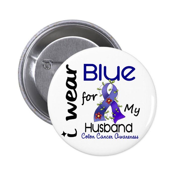 Colon Cancer I Wear Blue For My Husband 43 Pinback Button