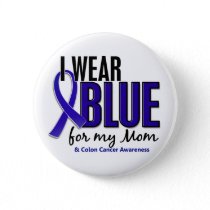 Colon Cancer I Wear Blue For My Mom 10 Button