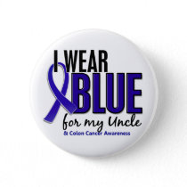 Colon Cancer I Wear Blue For My Uncle 10 Pinback Button
