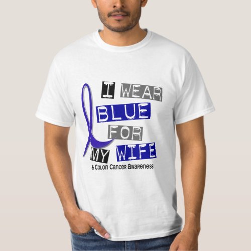 Colon Cancer I Wear Blue For My Wife 37 T_Shirt
