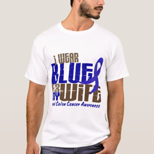 Colon Cancer I WEAR BLUE FOR MY WIFE 63 T_Shirt