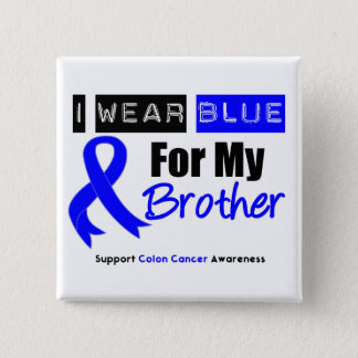 Colon Cancer I Wear Blue Ribbon For My Brother Pinback Button