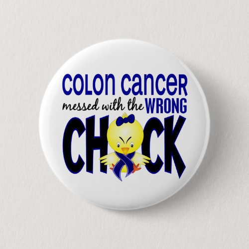 Colon Cancer Messed With The Wrong Chick Button