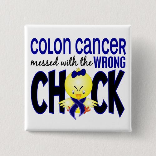 Colon Cancer Messed With The Wrong Chick Pinback Button