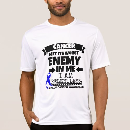 Colon Cancer Met Its Worst Enemy in Me T_Shirt
