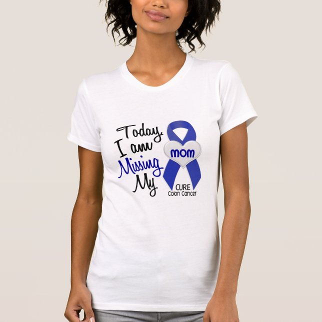 Colon Cancer MISSING MY MOM T-Shirt (Front)