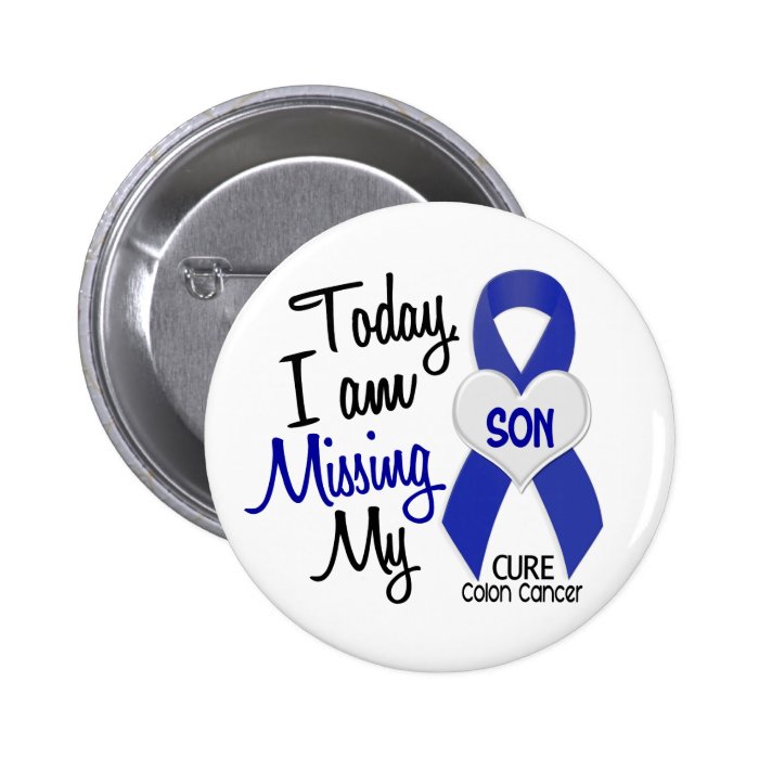 Colon Cancer MISSING MY SON Pins