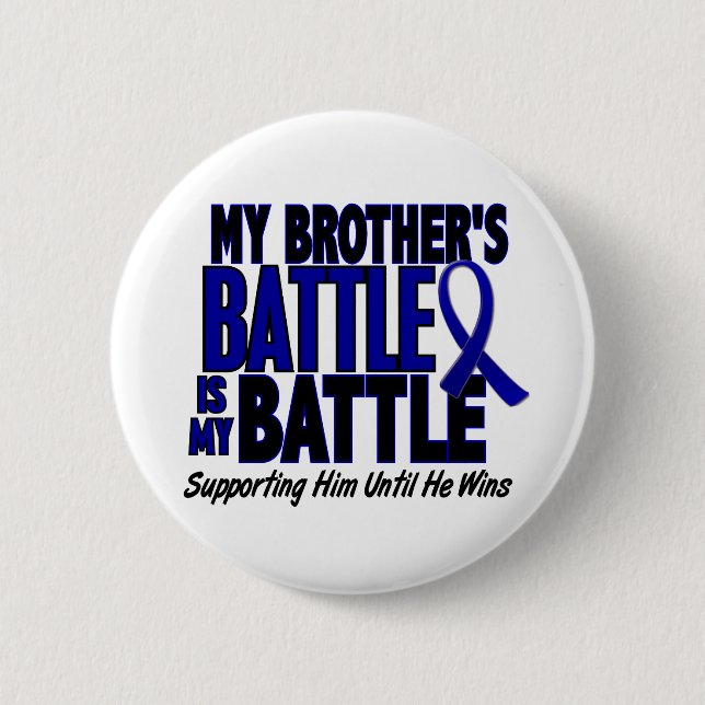 Colon Cancer MY BATTLE TOO 1 Brother Pinback Button (Front)