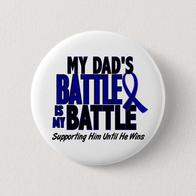 Colon Cancer MY BATTLE TOO 1 Dad Button (Front)
