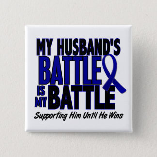 Colon Cancer MY BATTLE TOO 1 Husband Pinback Button