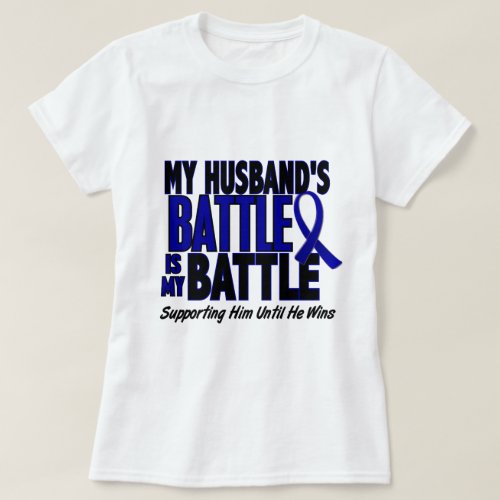 Colon Cancer MY BATTLE TOO 1 Husband T_Shirt