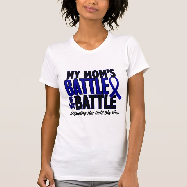 Colon Cancer MY BATTLE TOO 1 Mom T-Shirt (Front)
