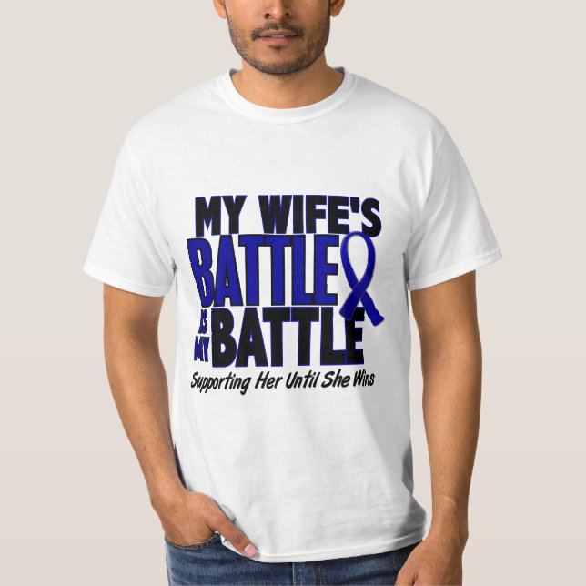 Colon Cancer MY BATTLE TOO 1 Wife T-Shirt (Front)