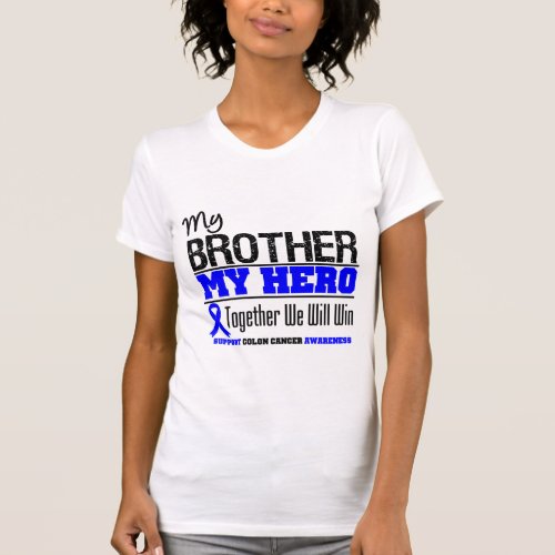 Colon Cancer My Brother My Hero T_Shirt