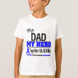 Colon Cancer My Dad My Hero T-Shirt