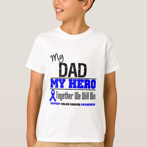 Colon Cancer My Dad My Hero T_Shirt